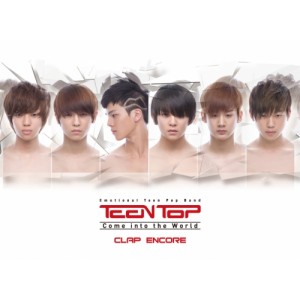 Teen Top - Come Into The World : CLAP ENCORE (1st Single)